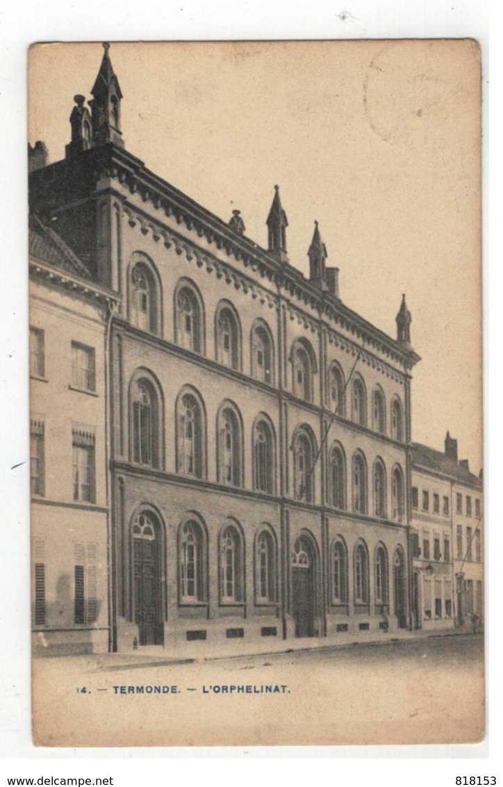 Dendermonde  14. - TERMONDE  -  L'ORPHELINAT 1908 - Dendermonde