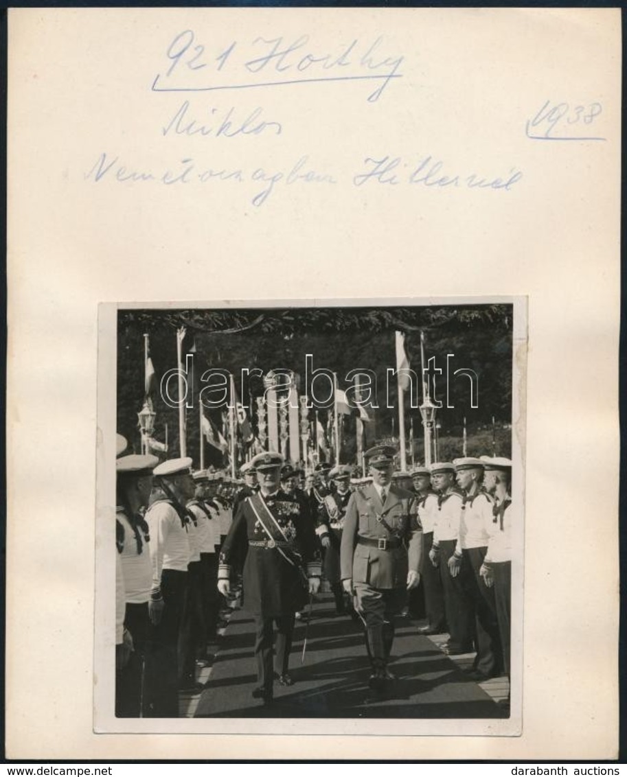 1938 Horthy Miklós (1868-1957) Kormányzó Látogatása Hitlernél Németországban, Papírlapra Ragasztott, Feliratozott Fotó,  - Sonstige & Ohne Zuordnung