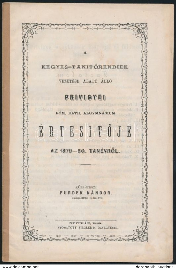 1880 A Privigyei (Felvidék) Kegyes Tanítórendiek Vezetése Alatt álló Római Katolikus Algimnázium értesítője Az 1879-1880 - Non Classés