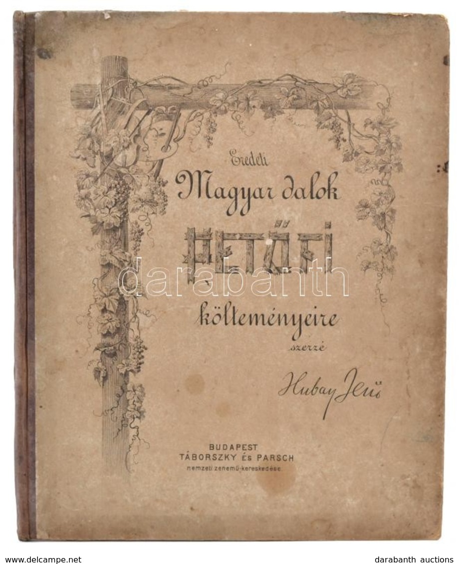 1880 Hubay Jenő: 18 Eredeti Magyar Dal Petőfi Sándor Költeményeire. Énekhangra Zongorakísérettel Szerzé: - -. Feszty Árp - Non Classés