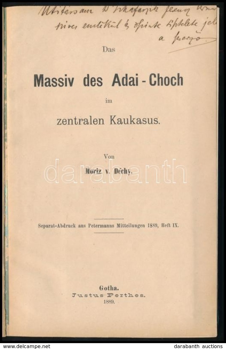 1889-1910 Déchy Mór 2 Db Tanulmányának Különlenyomata: Das Massiv Des Ada-Choch Im Zentralen Kaukasus. Klny. A Petermann - Non Classés