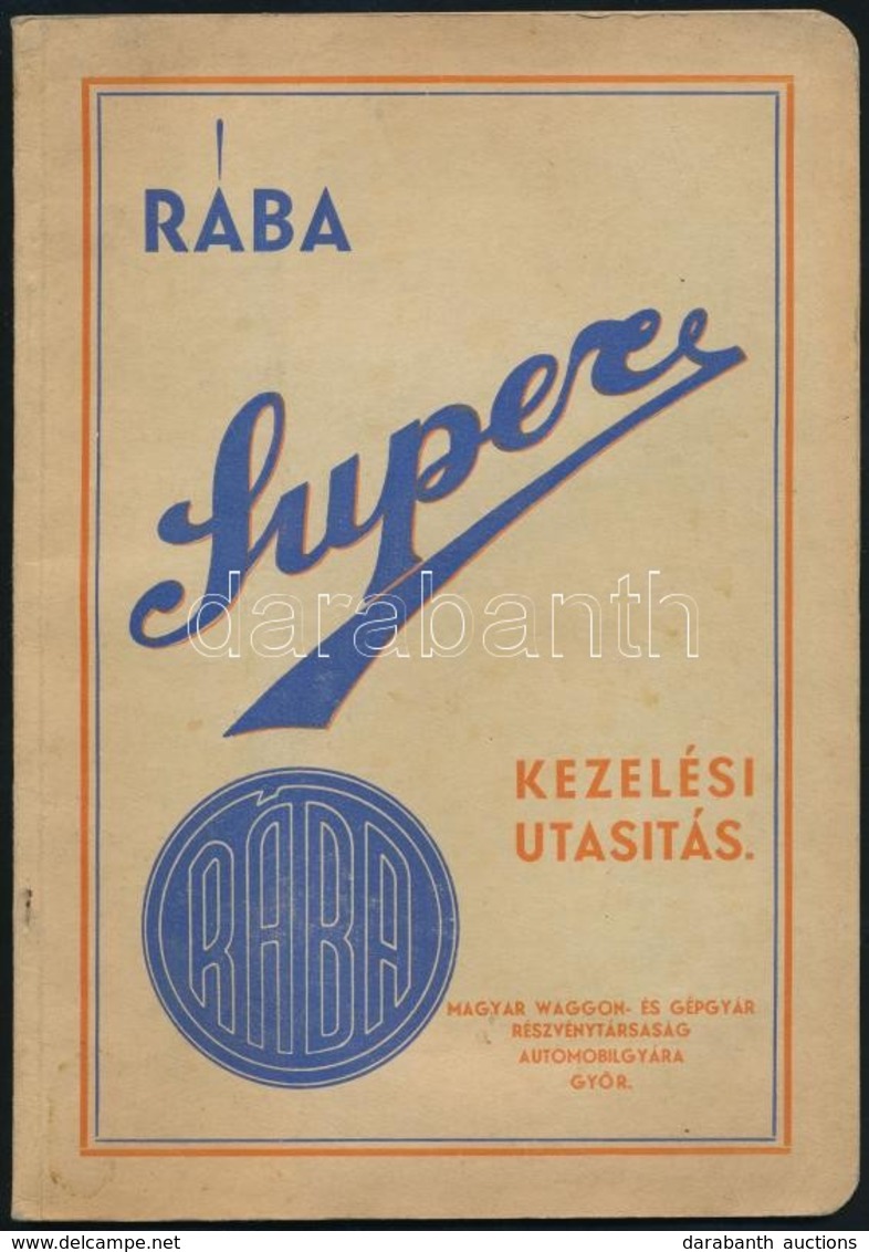 Cca 1930-1940 Rába Super Kezelési Utasítása. Győr, Magyar Waggon- és Gépgyár Rt. Automobilgyára, (Pósa-ny.), 35 P. Szöve - Ohne Zuordnung