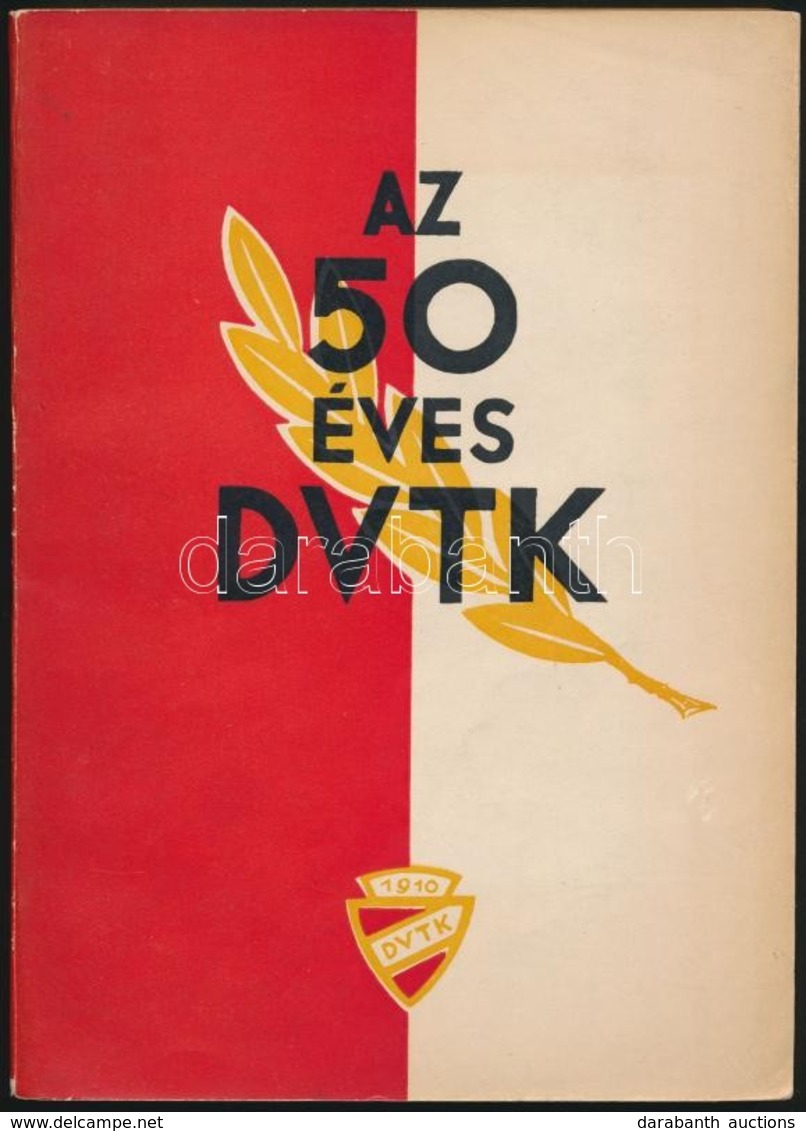 Dr. Zádor Tibor: Az 50 éves DVTK. Diósgyőrvasgyár Sportéletének Története. Miskolc, 1962, Borsod Megyei Nyomdaipari Váll - Non Classés