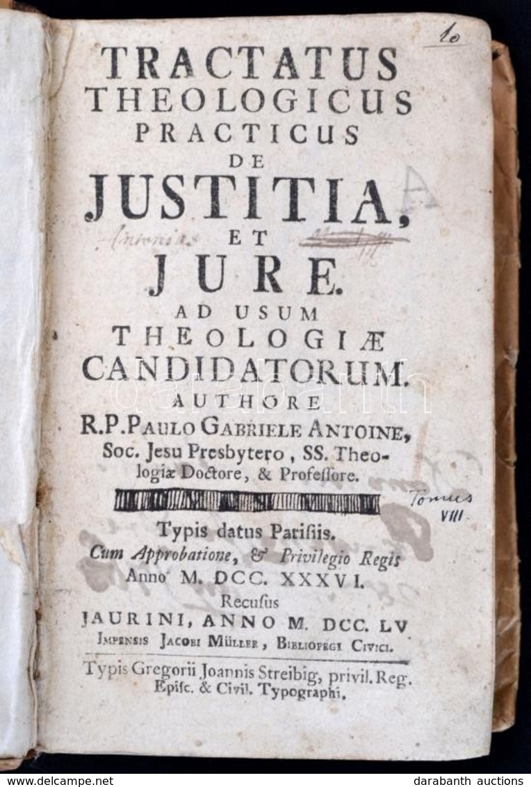 Antoine, Paul Gabriel: Tractatus Theologicus De Justitia Et Jure... Jaurini (Győr), 1755. Joannis Streibig, 831p. + 38 P - Non Classés