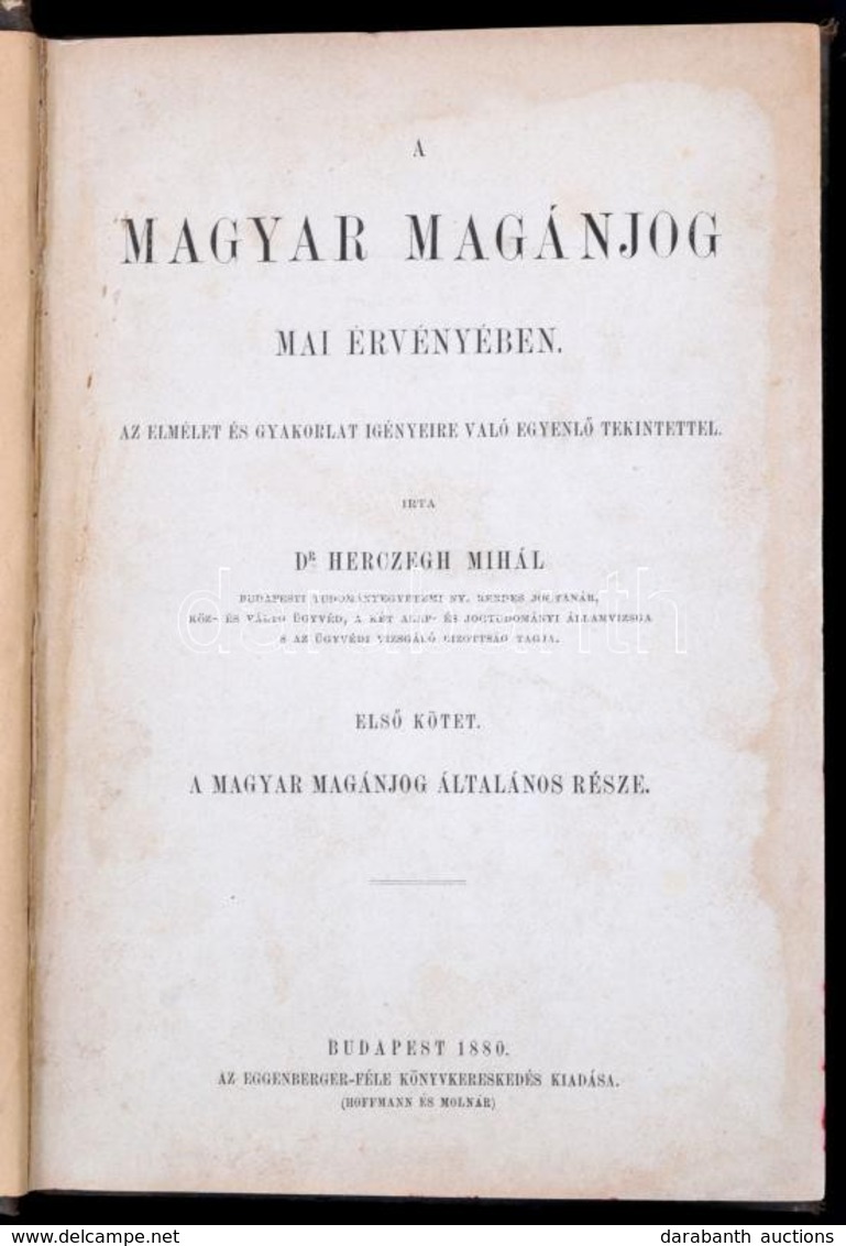 Dr. Herczeg Mihál: A Magyar Magánjog Mai érvényében. Az Elmélet és Gyakorlat Igényeire Való Egyenlő Tekintettel. I. Köte - Ohne Zuordnung