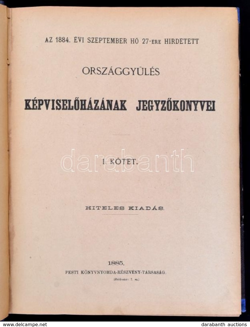 Az 1884. évi Szeptember Hó 27-ére Hirdetett Országgyűlés Képviselőházának Jegyzőkönyvei. I. Kötet. 1 - 129. ülés. (1884. - Non Classés