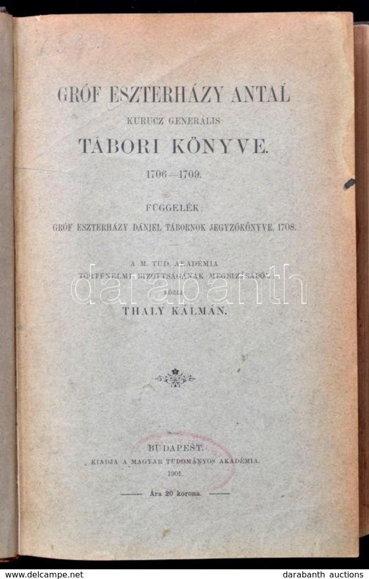 Thaly Kálmán: Gróf Eszterházy Antal Kuruc Generális Tábori Könyve. 1706-1709. Függelék: Gróf Eszterházy Dániel Tábornok  - Non Classés