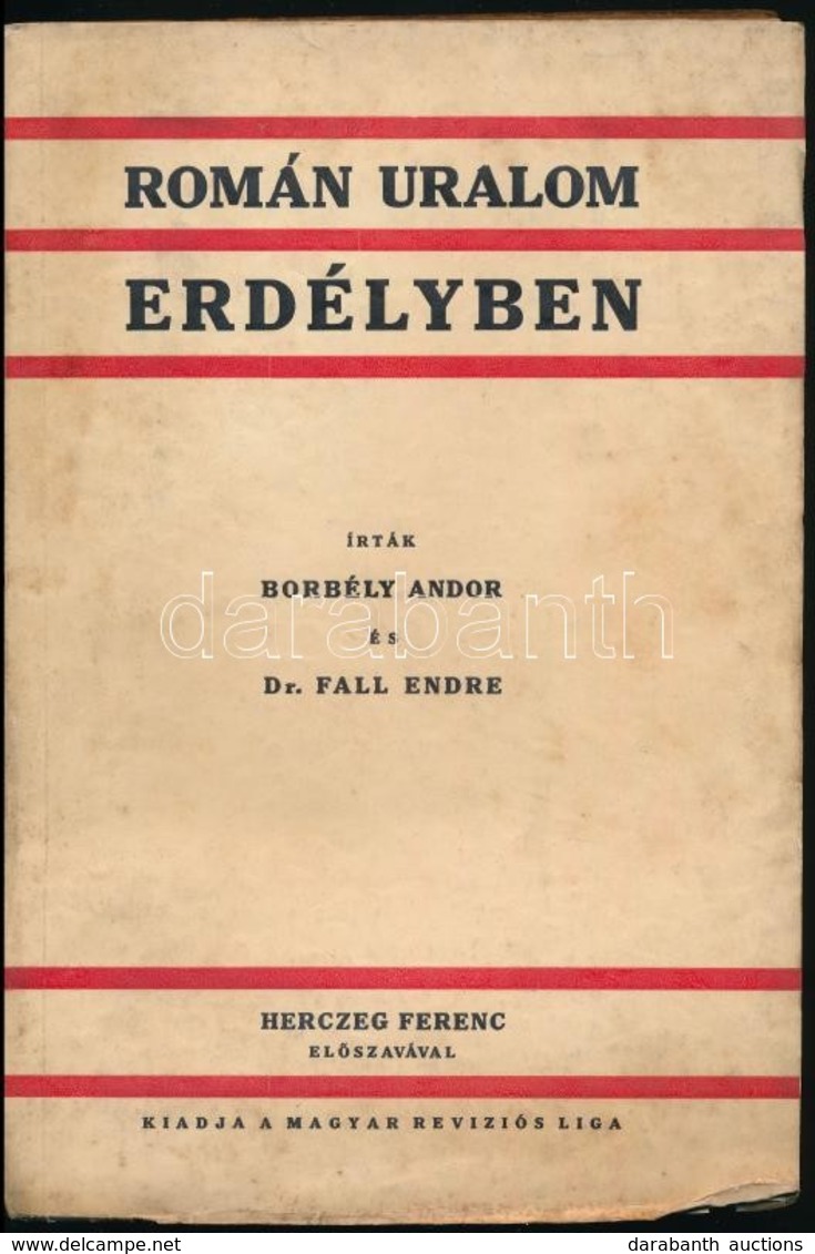 Borbély Andor - Fall Endre: Román Uralom Erdélyben. Budapest, 1936, Magyar Revíziós Liga. Felvágatlan Példány! Kicsit Ko - Non Classés