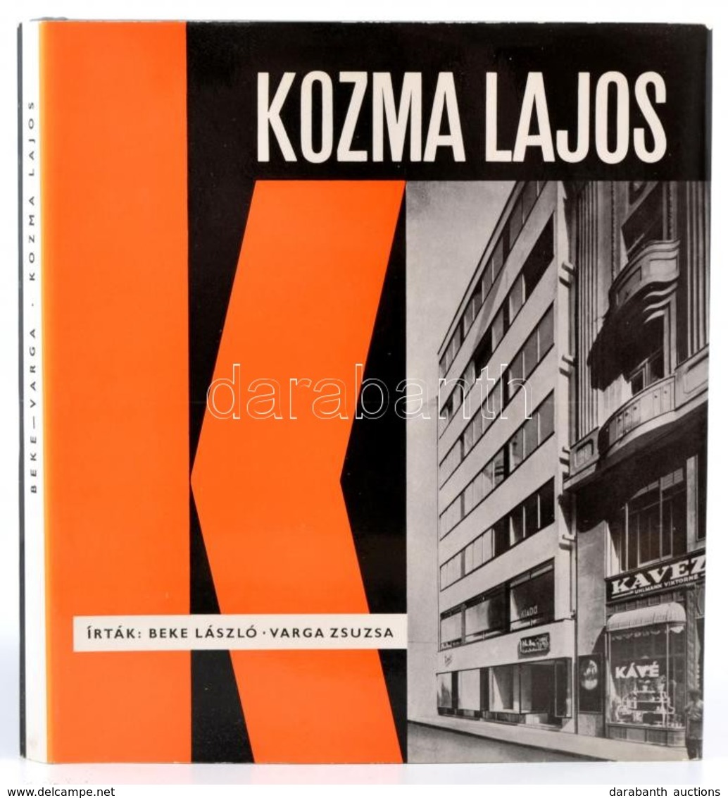 Beke László-Varga Zsuzsa: Kozma Lajos. Architektúra. Bp., 1968, Akadémiai Kiadó. Gazdag Fekete-fehér Képanyaggal. Kiadói - Non Classés