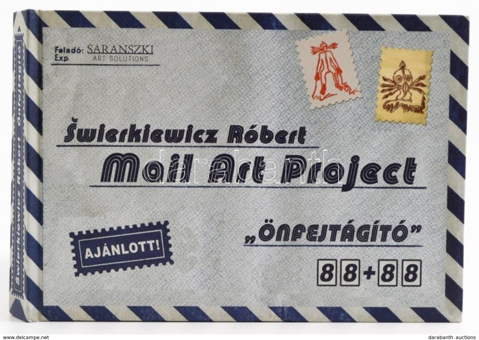 Gyetvai Ágnes: Šwierkiewicz Róbert : Önfejtágító Mail-art Project. 1981. Bp.,2010, Saranszki Art Solutions. Magyar, Ango - Non Classés