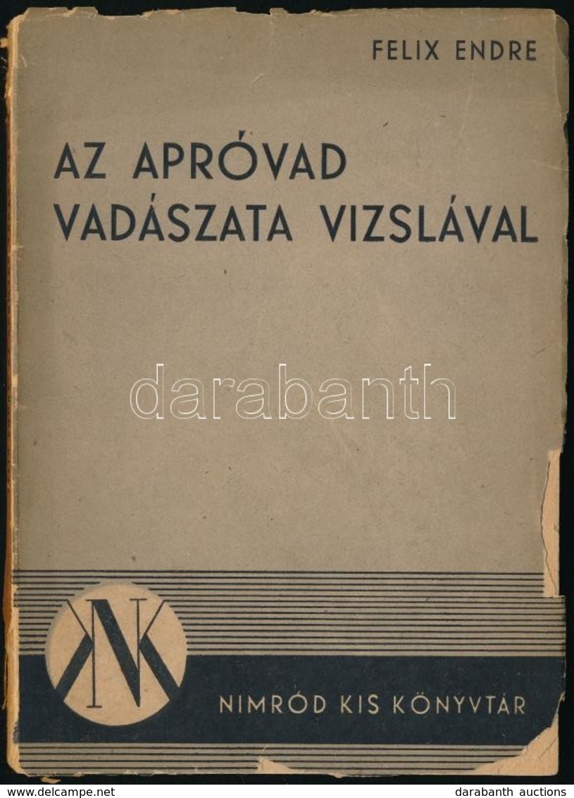 Felix Endre: Az Apróvad Vadászata Vizslával. Dedikált, A Szerző Unokájának! Bp., 1948, Nimród Kis Könyvtár, Kiadói Papír - Non Classés