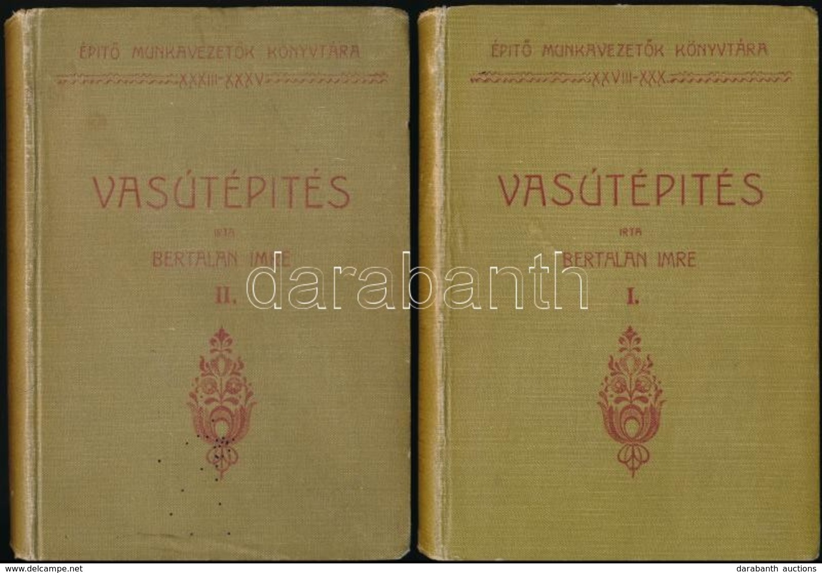 Bertalan Imre: Vasútépítés. I-II. Kötet. Építő Munkavezetők Könyvtára. XXVIII-XXX.,XXXIII-XXXV. Kötet. Szerk.: Jakabffy  - Ohne Zuordnung