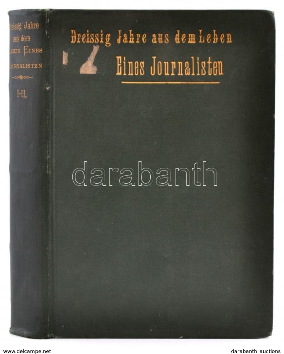 [Heinrich Pollak]: Dreißig Jahre Aus Dem Leben Eines Journalisten. I-II. Kötet. Wien, 1894-1895, Alfred Hölder,
8+282-28 - Ohne Zuordnung