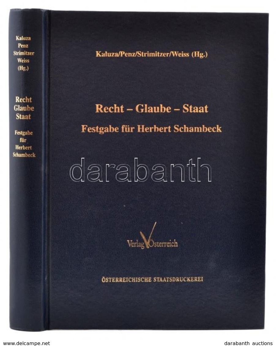 Kaluza/Penz/Strimitzer/Weiss: Recht-Glaube-Staat. Festgabe Für Herbert Schambeck. Dedikált. + Hozzá Egy Herbert Schambec - Zonder Classificatie