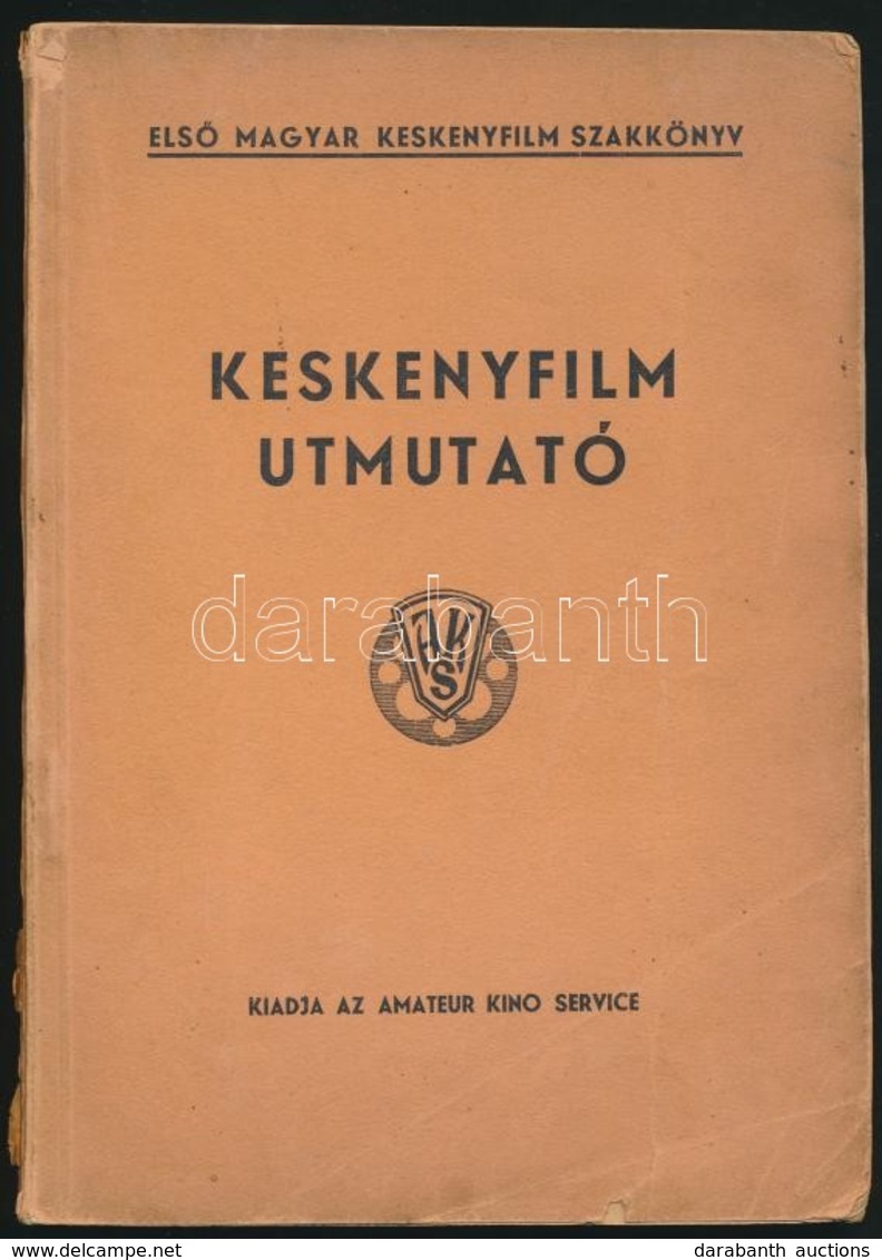 Első Magyar Keskenyfilm Szakkönyv. Keskenyfilm útmutató. Bp. 1935. Amateur Kino Service. 155p. Szövegközti Képekkel, Rek - Sin Clasificación
