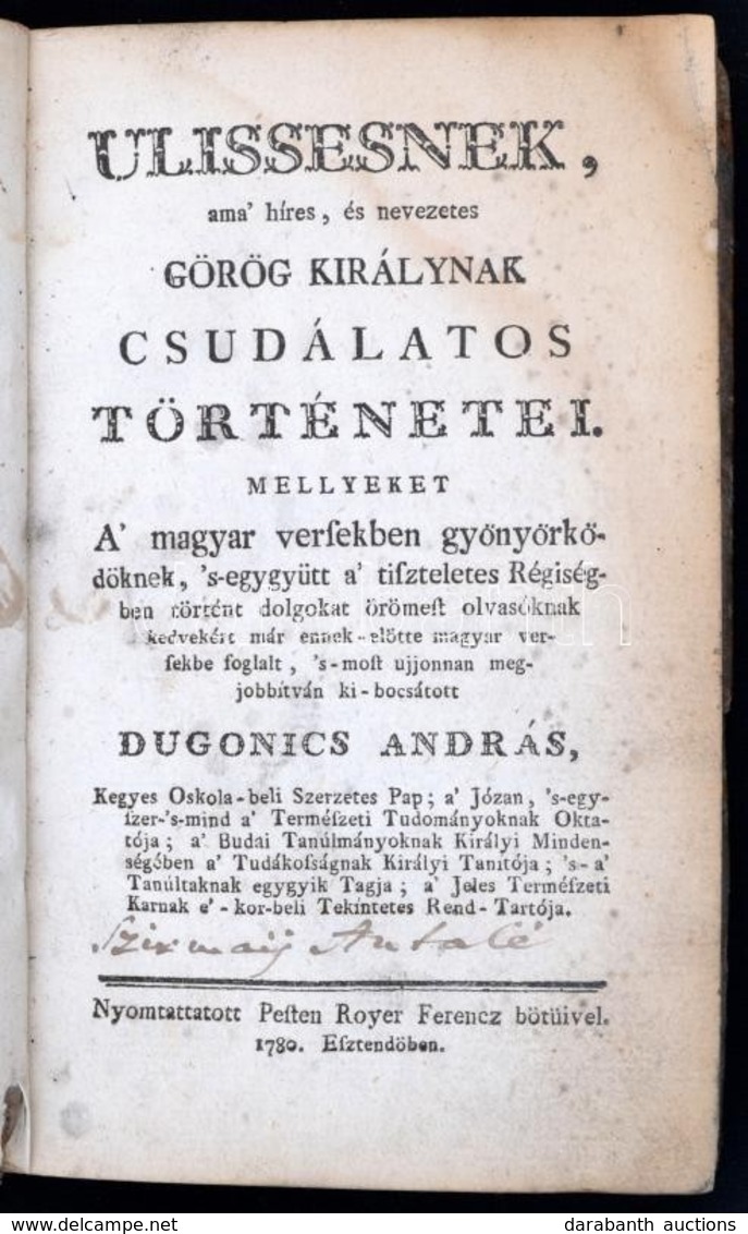 Dugonics András: Ulissesnek, Ama' Híres, és Nevezetes Görög Királynak Csudálatos Történetei, Mellyeket A' Magyar Versekb - Zonder Classificatie