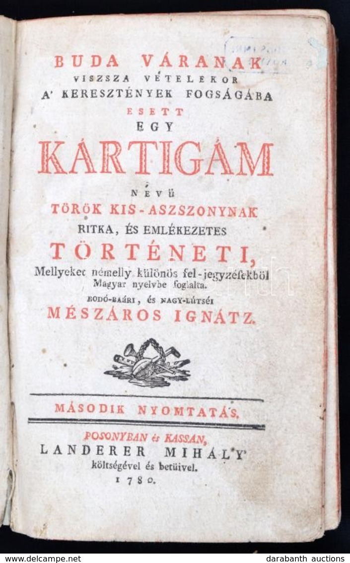 Mészáros Ignátz, Bodó-baári és Nagy-lútséi: Buda Várának Viszsza Vételekor A' Keresztények Fogságába Esett Egy Kartigam  - Ohne Zuordnung