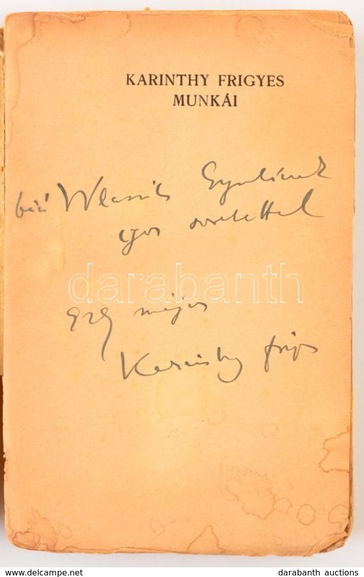 Karinthy Frigyes: Minden Másképpen Van. Ifj. Wlassics Gyula (1884-1962), Kultúrpolitikus, írónak Dedikált Példány. Bp.,  - Non Classés