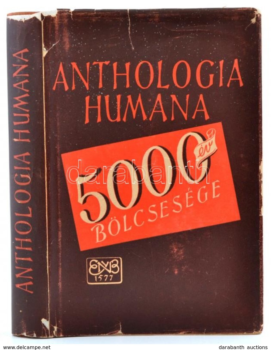 Anthologia Humana. Ötezer év Bölcsessége. Szerk.: Hamvas Béla. Bp., 1947, Egyetemi Nyomda. Második Kiadás. Kiadói Félvás - Non Classés