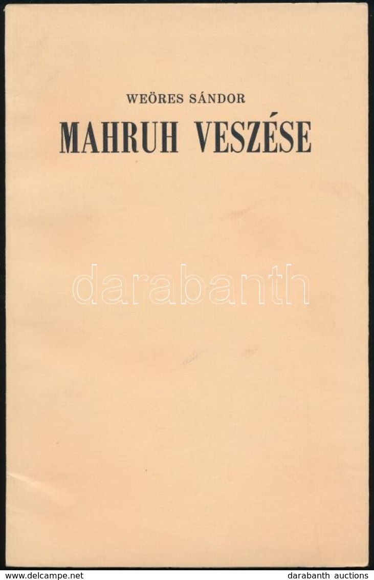 Weöres Sándor: Mahruh Veszése. Békéscsaba, 1982, Megyei Könyvtár. Számozott (250/153.) Példány. Első Kiadás. Kiadói Papí - Non Classés