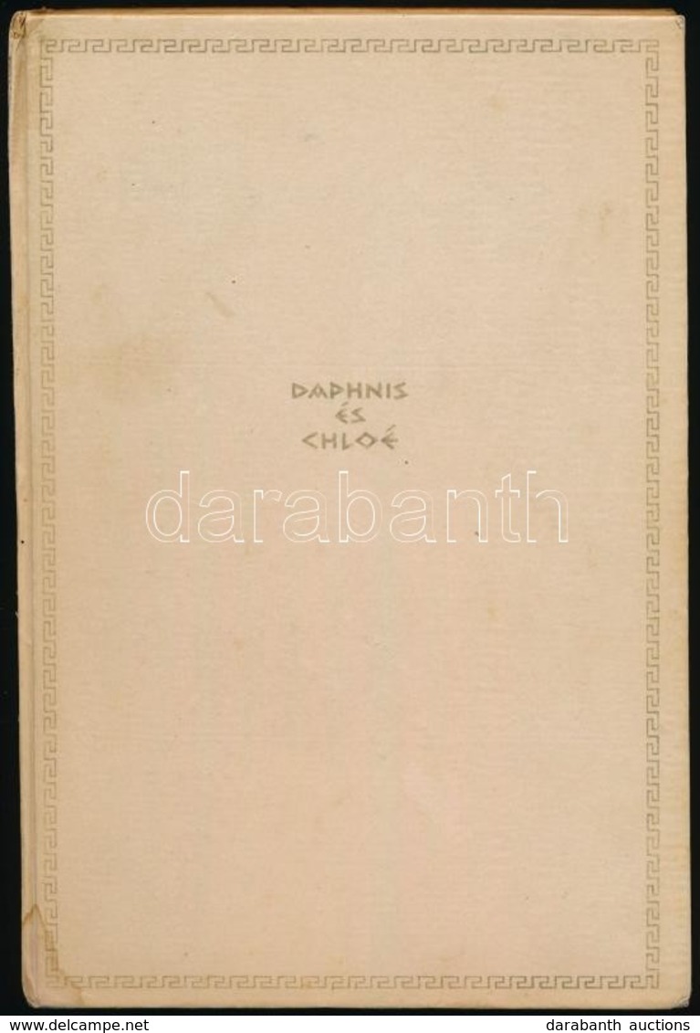 [Longosz]: Longus: Daphnis és Chloé. Pásztorregény. Fritzi Löw Egészoldalas, Színes Litogárfiáival, A Táblák Előtt Felir - Non Classés