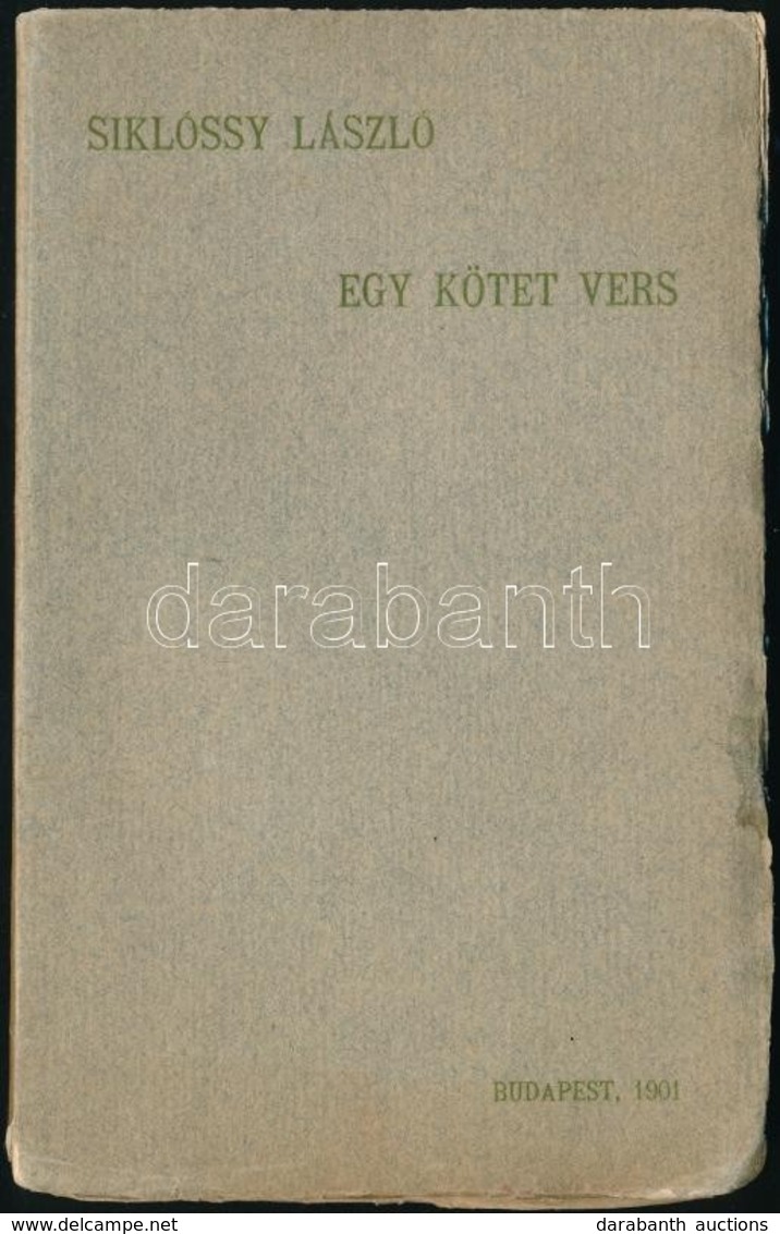 Siklóssy László: Egy Kötet Vers. Bp.,1901, Rózsa K. és Neje-ny., 79+1 P. Kiadói Papírkötésben, A Borító A Hátán Szakadt. - Ohne Zuordnung