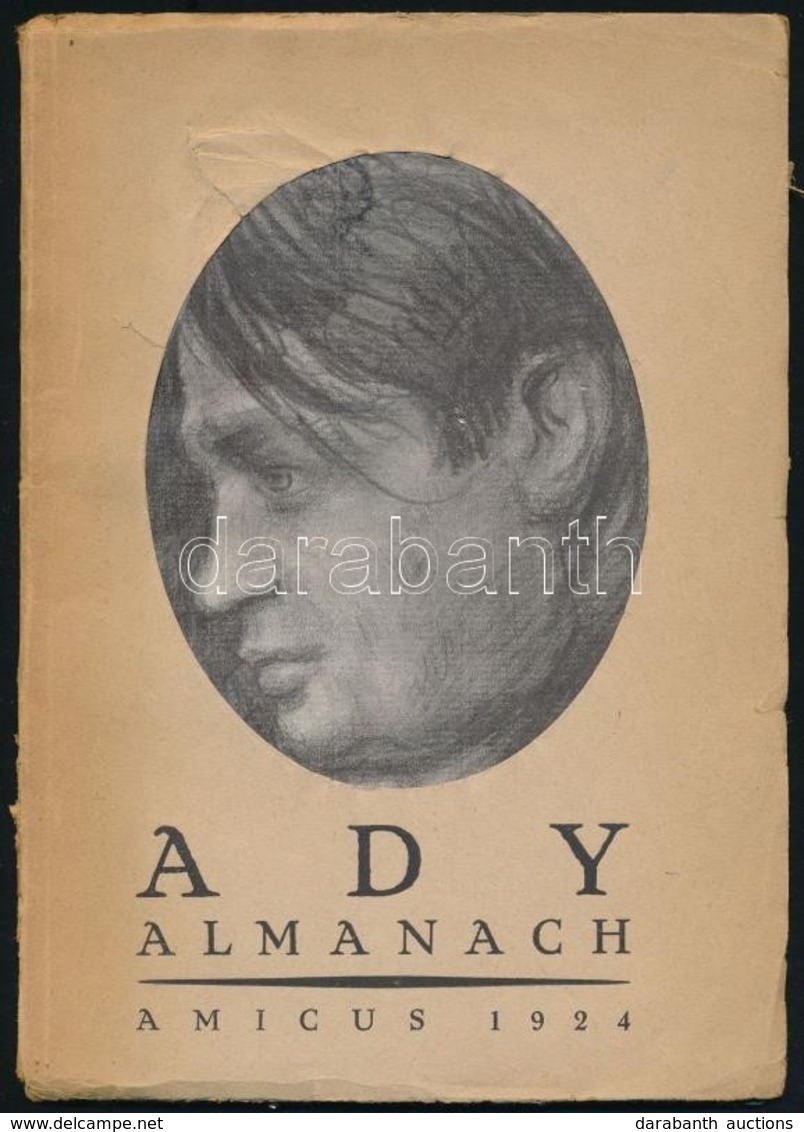 Ady Almanach. Bp., 1924, Amicus,(Globus-ny.), 46+2 P. + 3 T. (Rippl-Rónai József Ady Portréi.) A Kötetben Juhász Gyula,  - Non Classés