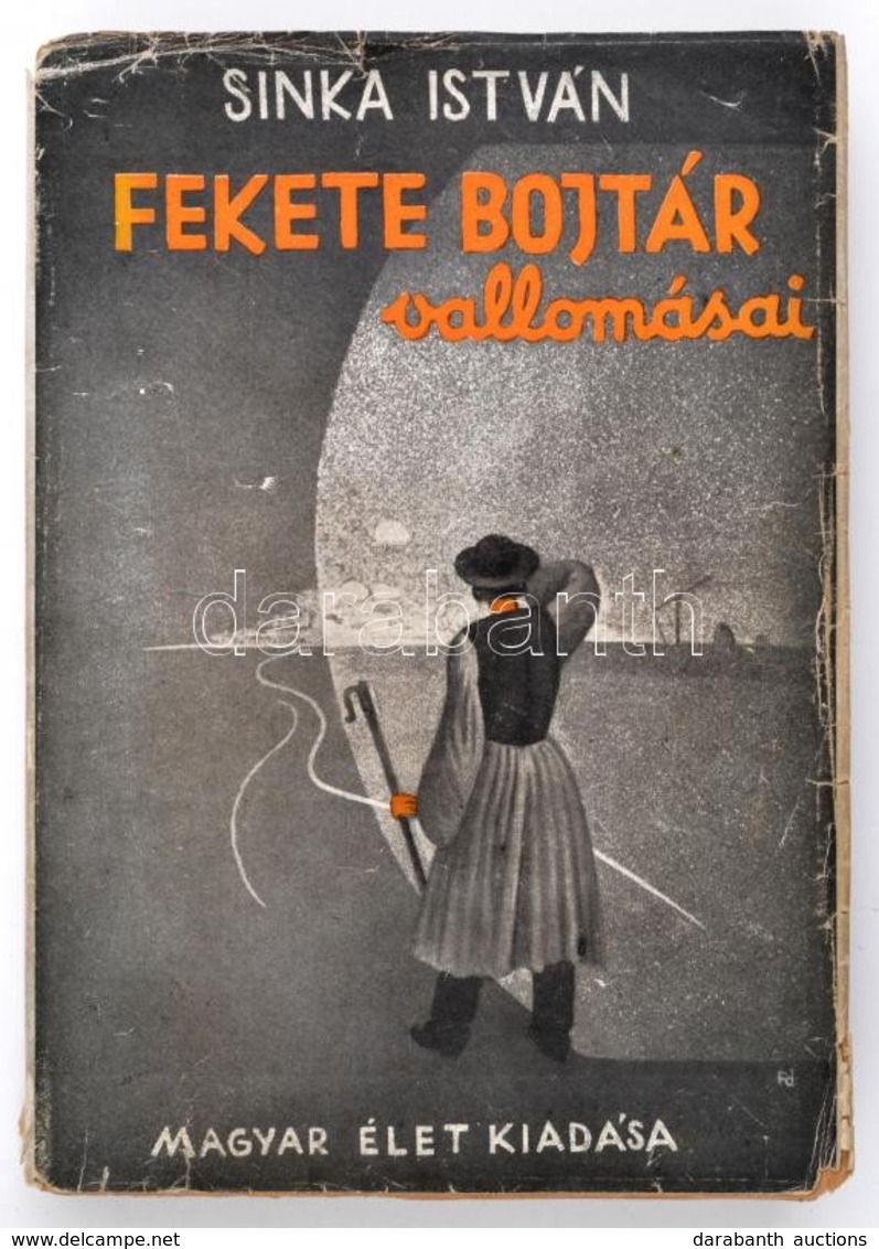 Sinka István: Fekete Bojtár Vallomásai. A Borító Rajza Fáy Dezső Munkája. Bp.,(1942),Magyar Élet,(Pesti Lloyd-ny.), 251  - Non Classés