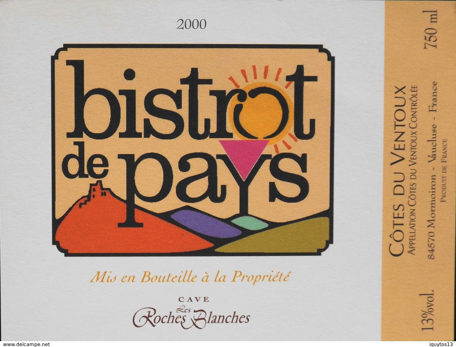 ETIQUETTE De VIN - " CÔTES Du VENTOUX 2000 " - Bistrot De Pays 13° - 75cl - Parfait Etat - Côtes Du Ventoux