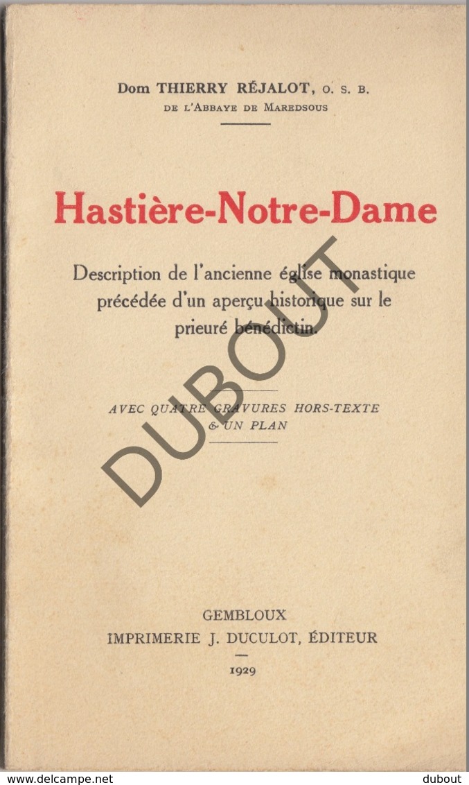 HASTIERE-NOTRE-DAME Avec 4 Gravures Hors-Texte & Un Plan 1929 - Réjalot  (R337) - Antiguos