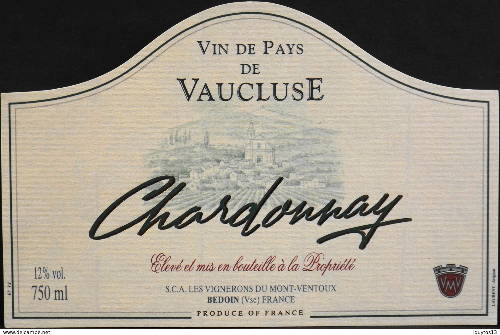 ETIQUETTE De VIN - " Pays De VAUCLUSE " - Chardonnay12° - 75cl - Parfait Etat - Côtes Du Ventoux