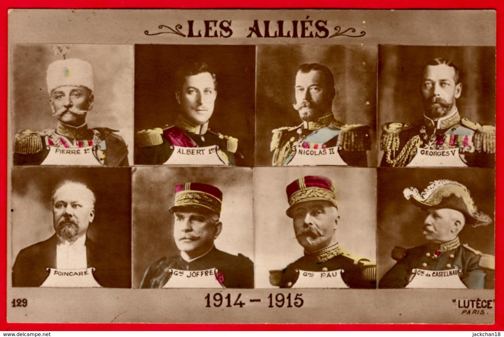 LES ALLIES - 1914 1915 - PIERRE 1er - ALBERT 1er - NICOLAS II - GEORGES V -POINCARE Et Les Généraux Joffre - Pau - De C - Patrióticos
