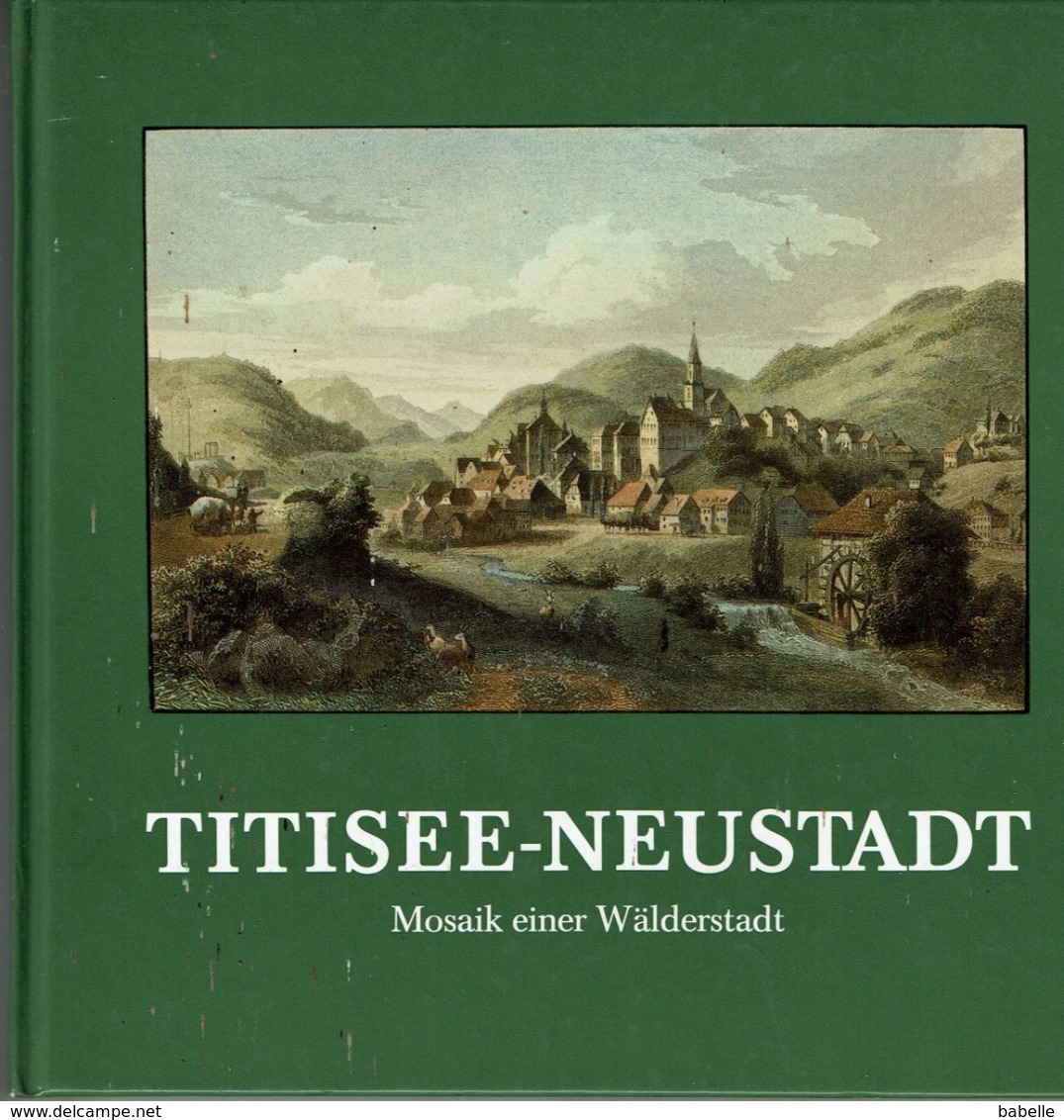 Livre Allemand " TITISEE-NEUSTADT (Mosaik Einer Wälderstadt) - Otros & Sin Clasificación
