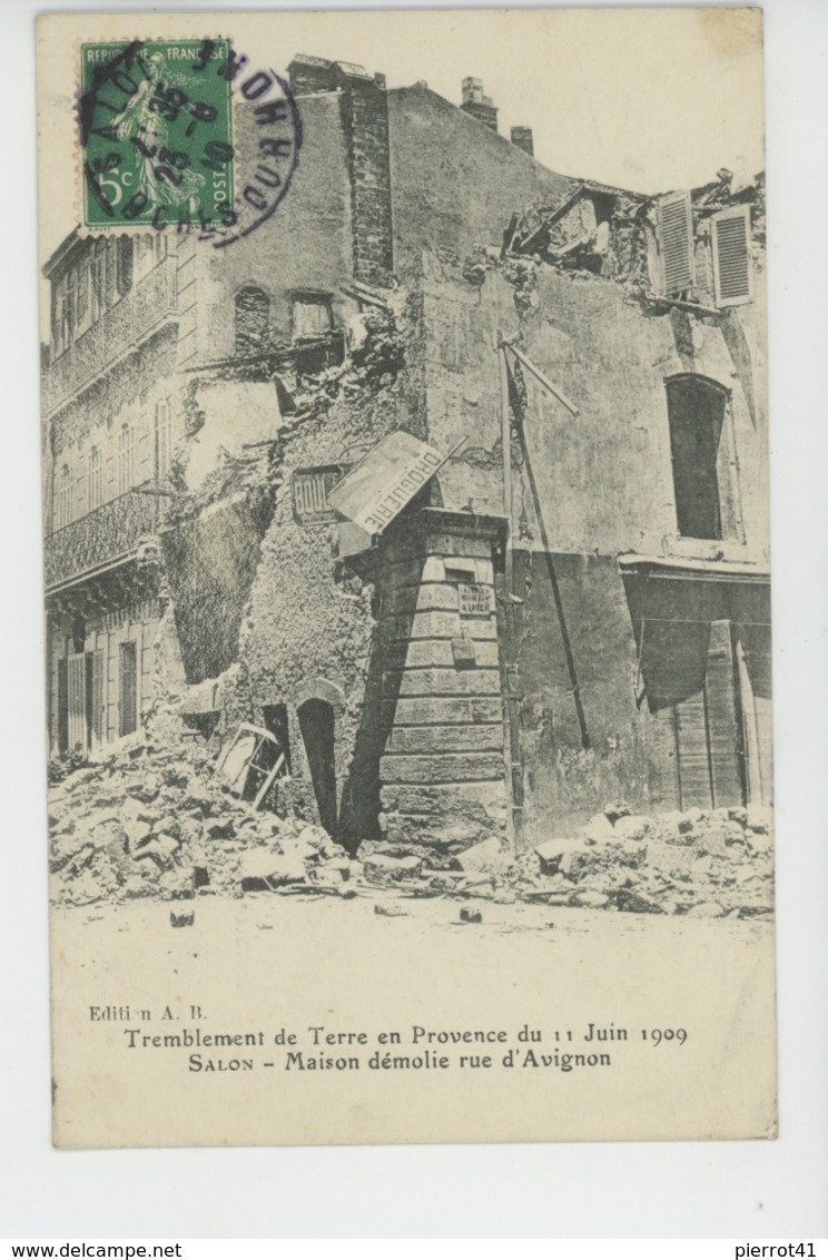 SALON DE PROVENCE - Tremblement De Terre Du 11 Juin 1909 - Maison Démolie , Rue D'Avignon - Salon De Provence