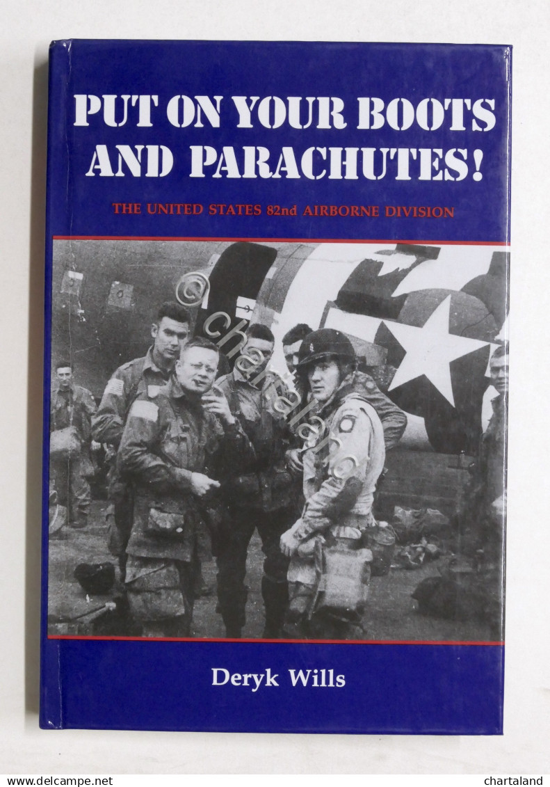 WWII - D. Wills - Put On Your Boots And Parachutes - Ed. 1992 - Otros & Sin Clasificación