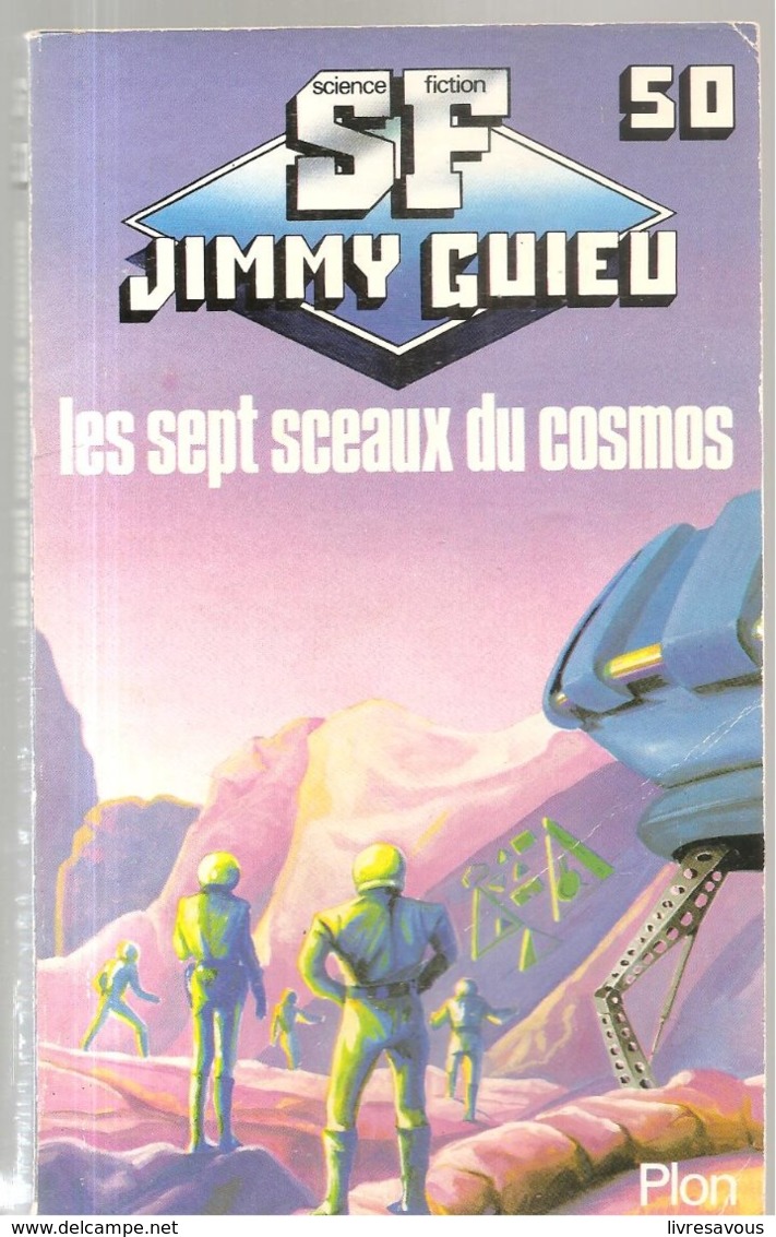 Science Fiction Les Sept Sceaux Du Cosmos De Jimmy Guieu Editions Plon N°50 De 1985 - Plon