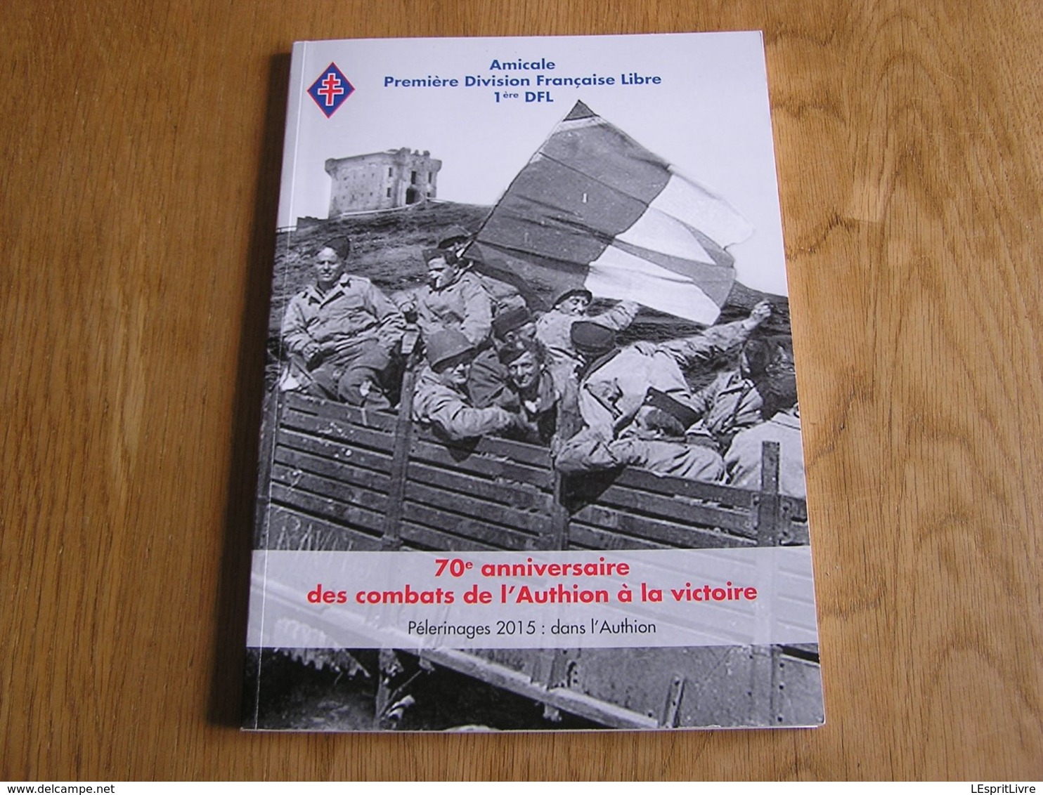 70 ème ANNIVERSAIRE DES COMBATS DE L'AUTHION à LA VICTOIRE Guerre 40 45  Alpes 1 ère DFL Légion Etrangère Turini Caval - Oorlog 1939-45