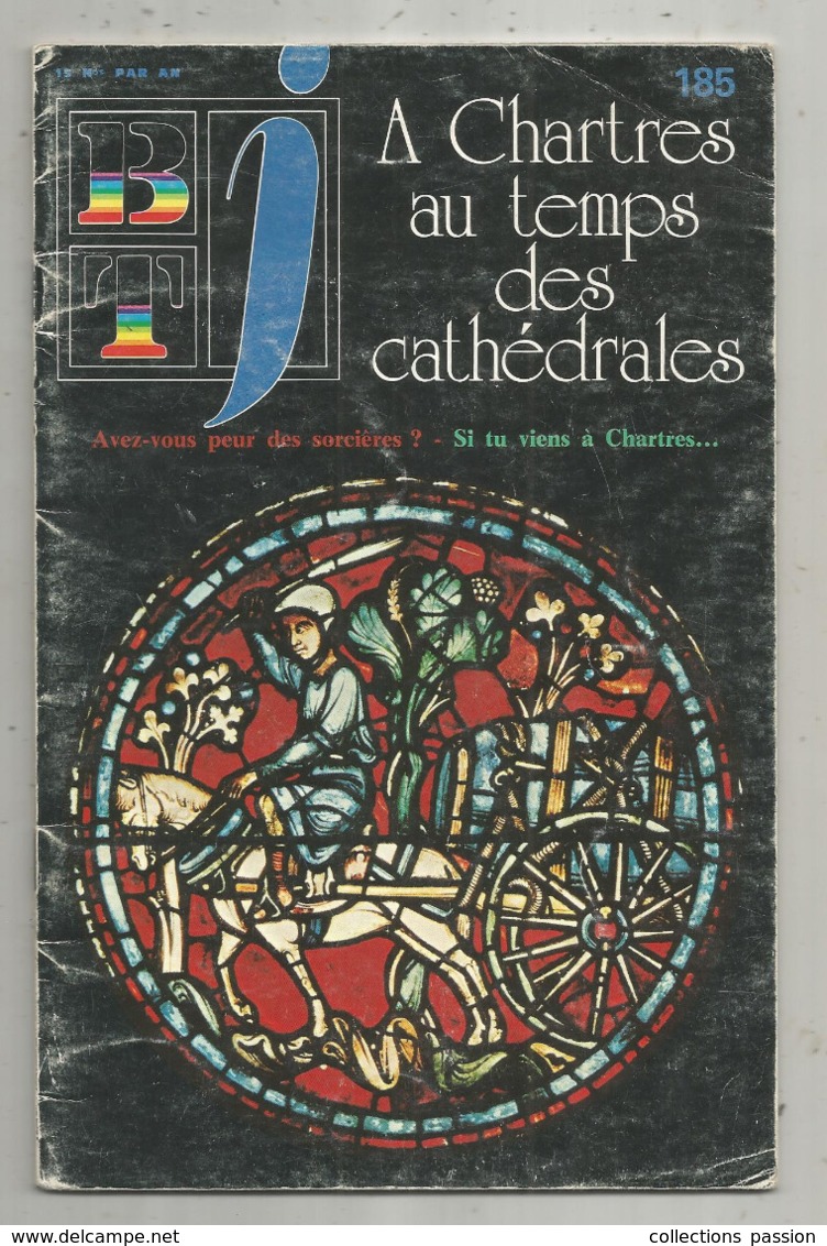 BT J, Bibliothéque De Travail ,n° 185 , 1980 , A CHARTRES AU TEMPS DES CATHEDRALES, Frais Fr 3.15 E - 6-12 Años