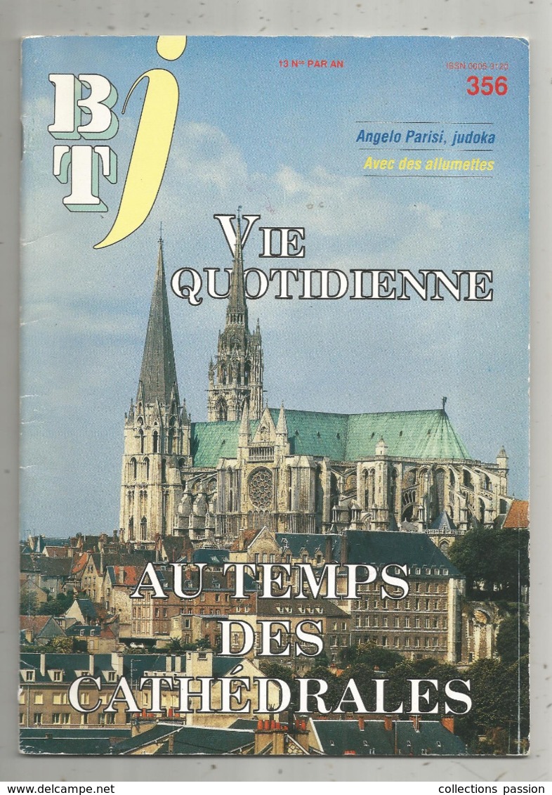 BT J, Bibliothéque De Travail ,n° 356 , 1991 , Vie Quotidienne  AU TEMPS DES CATHEDRALES, Frais Fr 3.15 E - 6-12 Jahre