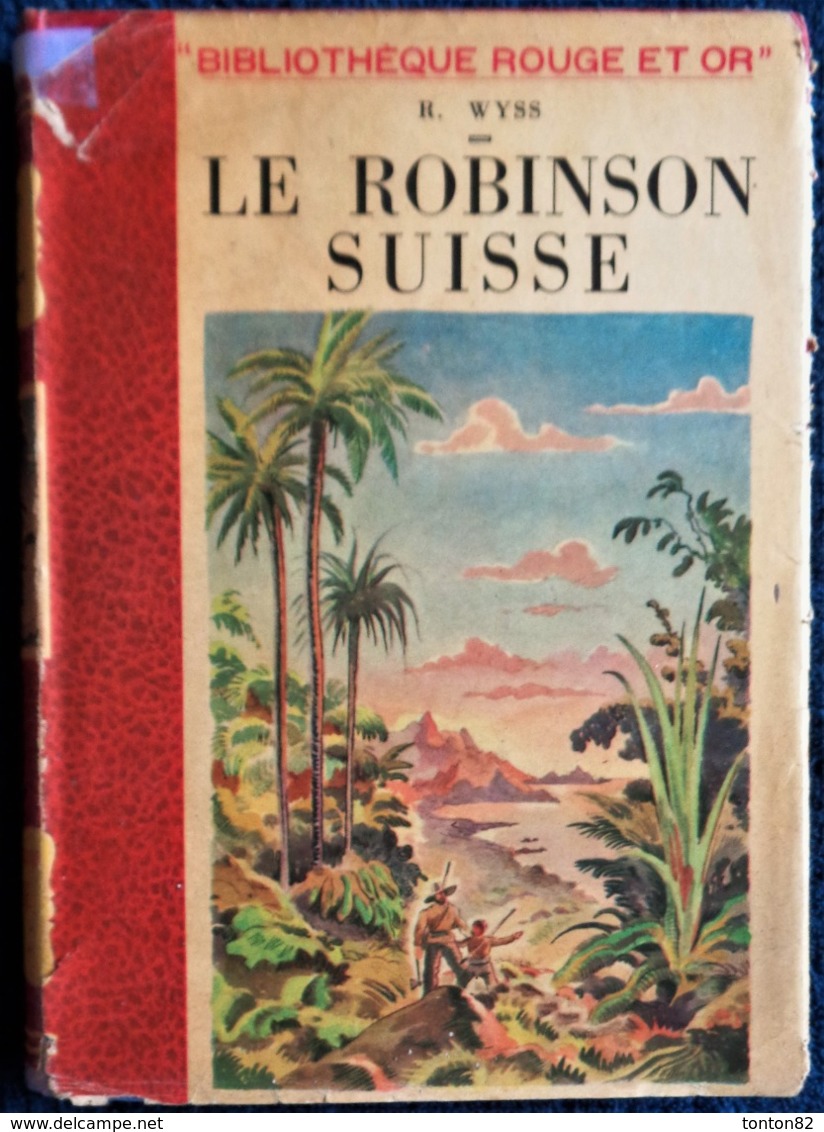 R. Wyss -  Le Robinson Suisse - Bibliothèque Rouge Et Or - ( E.O. 1950 )  . - Bibliothèque Rouge Et Or