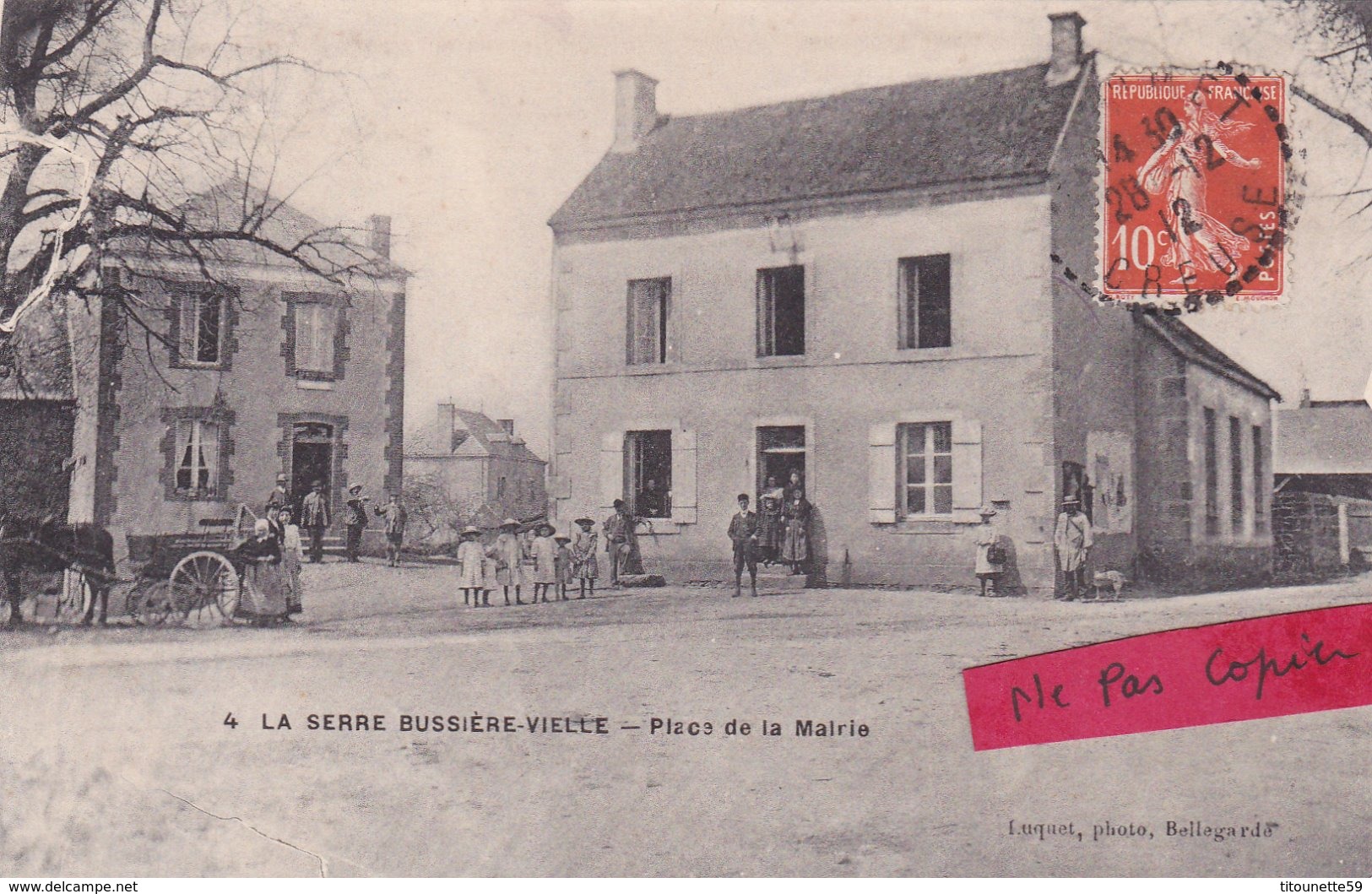 23- La SERRE BUSSIERE-VIELLE - PLACE De La Mairie- Edit. LUQUET Bellegarde-Animation-Attelage-Ecrite Le 28/12/1912- - Sonstige & Ohne Zuordnung