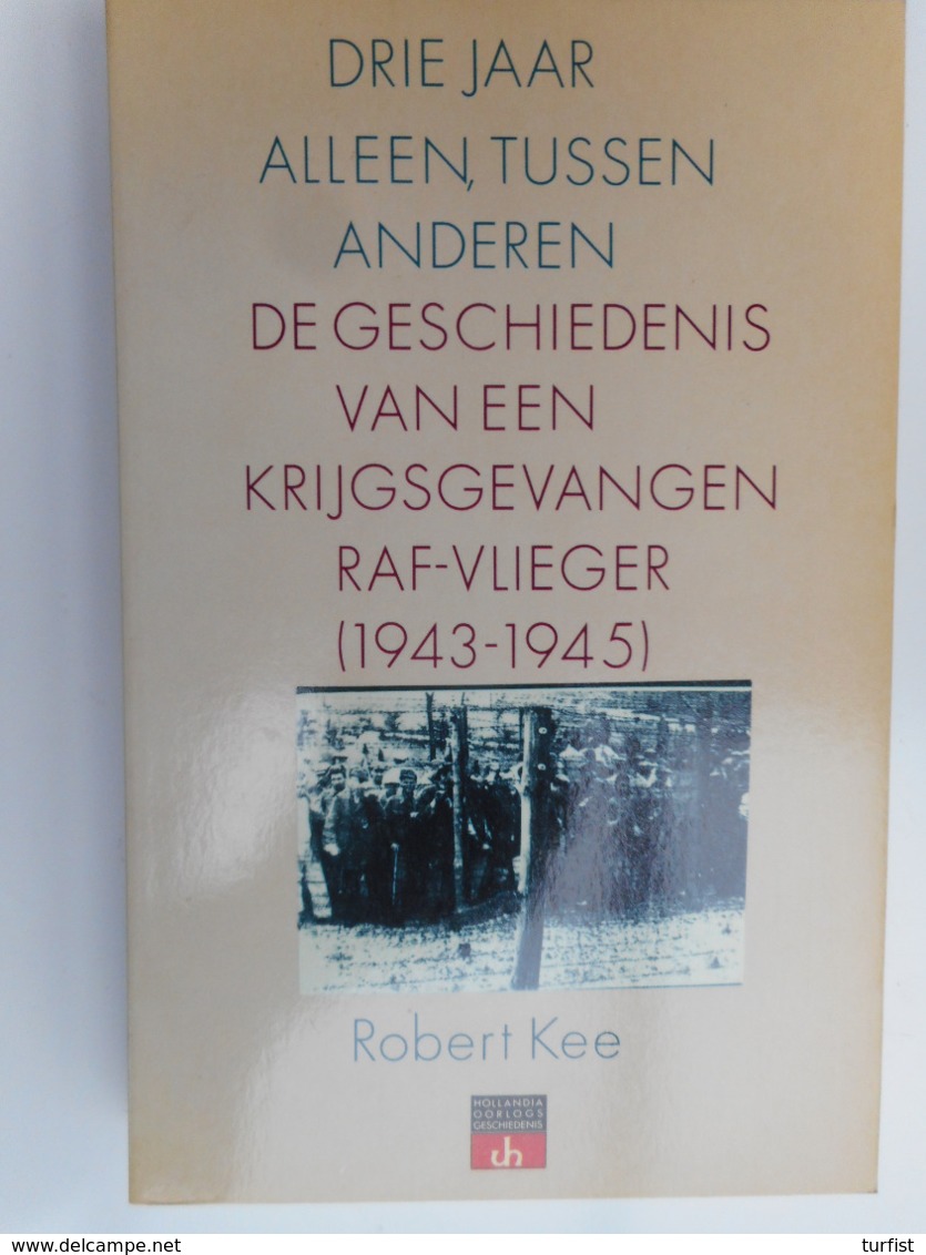 DRIE JAAR ALLEEN TUSSEN ANDEREN DOOR ROBERT KEE - Guerre 1939-45