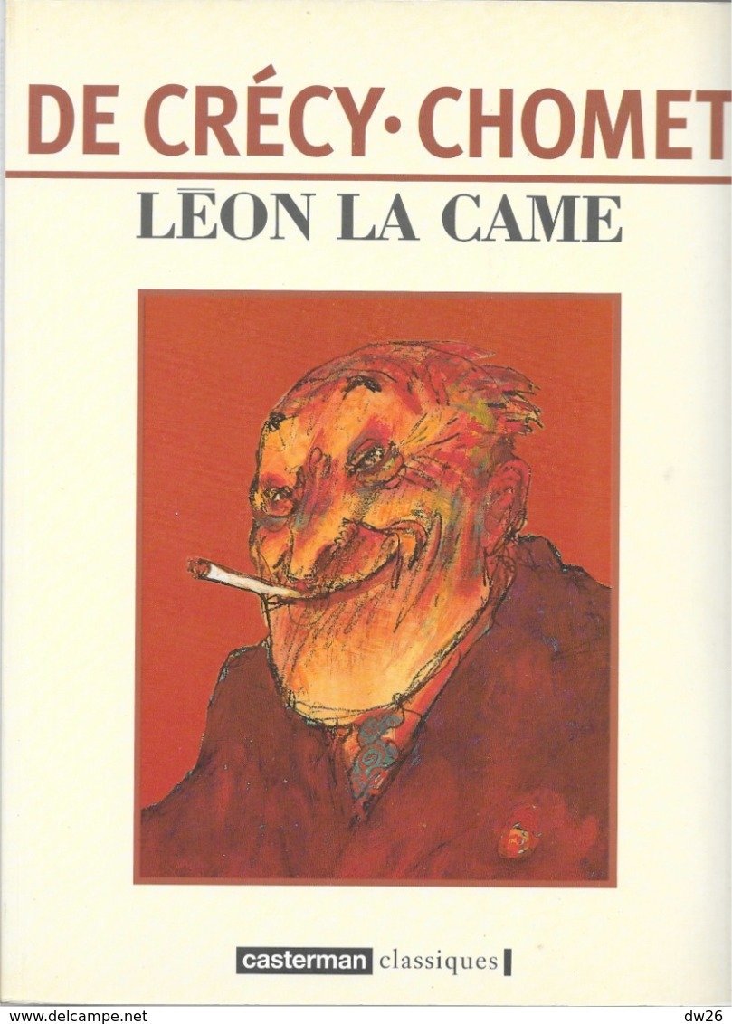 BD De De Crécy-Chomet: Léon La Came, Préface De Benoit Poelvoorde - Editions Casterman Classiques - Otros & Sin Clasificación
