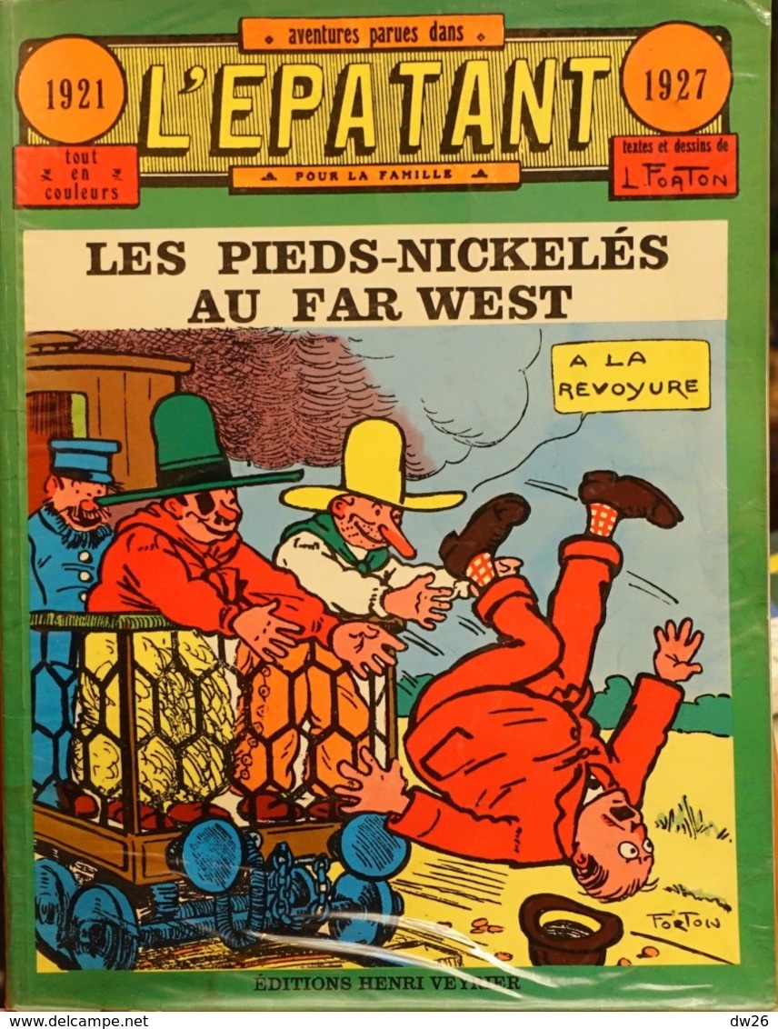 Les Pieds Nickelés Au Far-West, Aventures Parues Dans L'Epatant 1921-1927 - Texte Et Dessins De L. Forton - Pieds Nickelés, Les