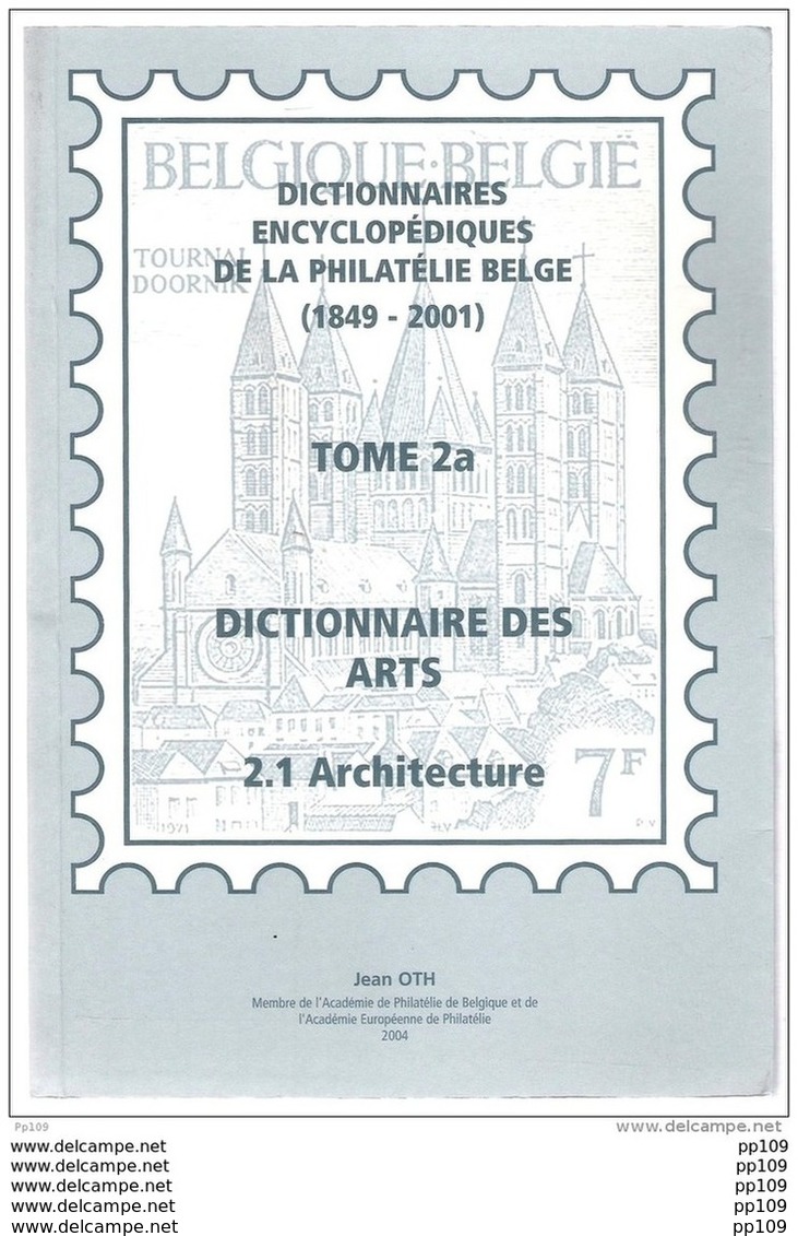 Jean OTH Dictionnaire Encyclopédique De La Philatélie Belge 1849-2001 Tome 2a Dictionnaire ARTS Architecture Dédicace - Thema's