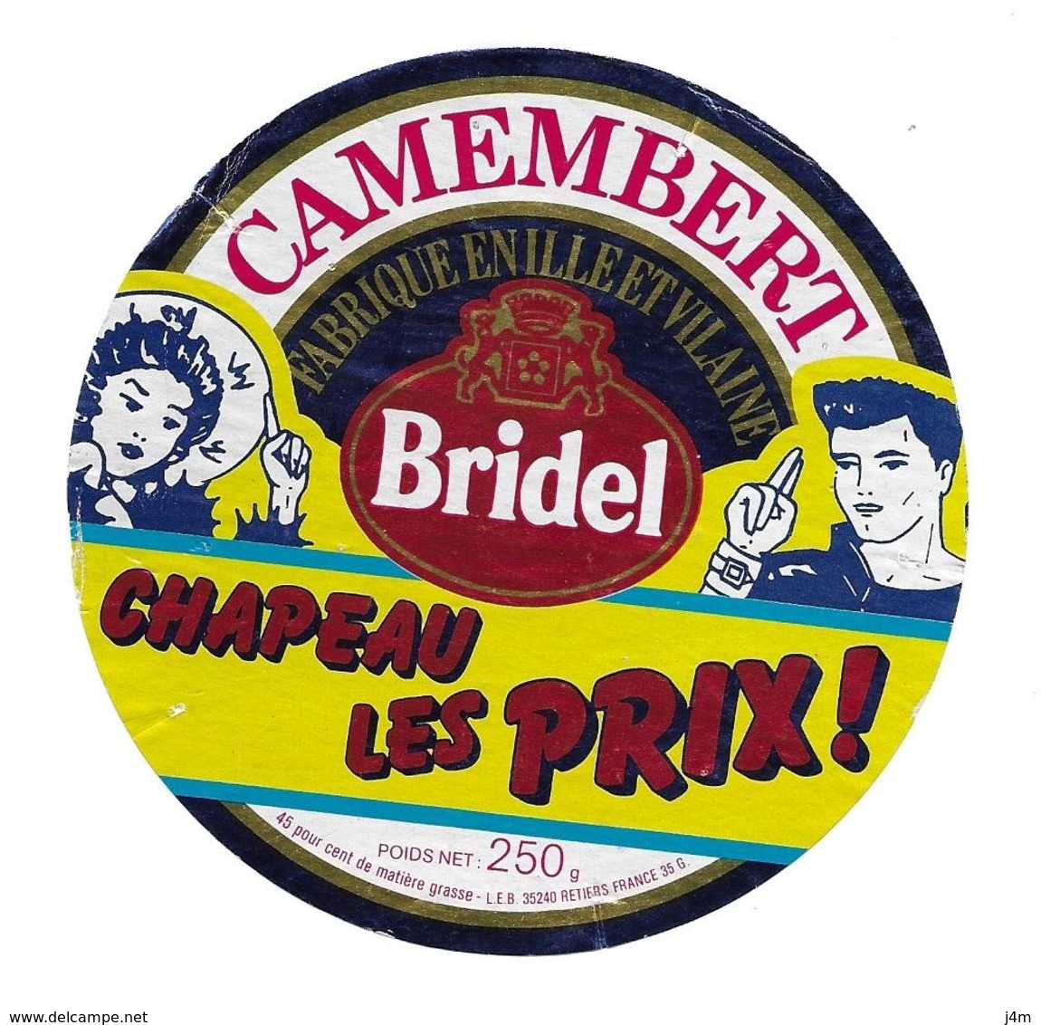 ETIQUETTE De FROMAGE..CAMEMBERT Fabriqué En ILLE Et VILAINE..BRIDEL.. Chapeau Les Prix ! - Fromage