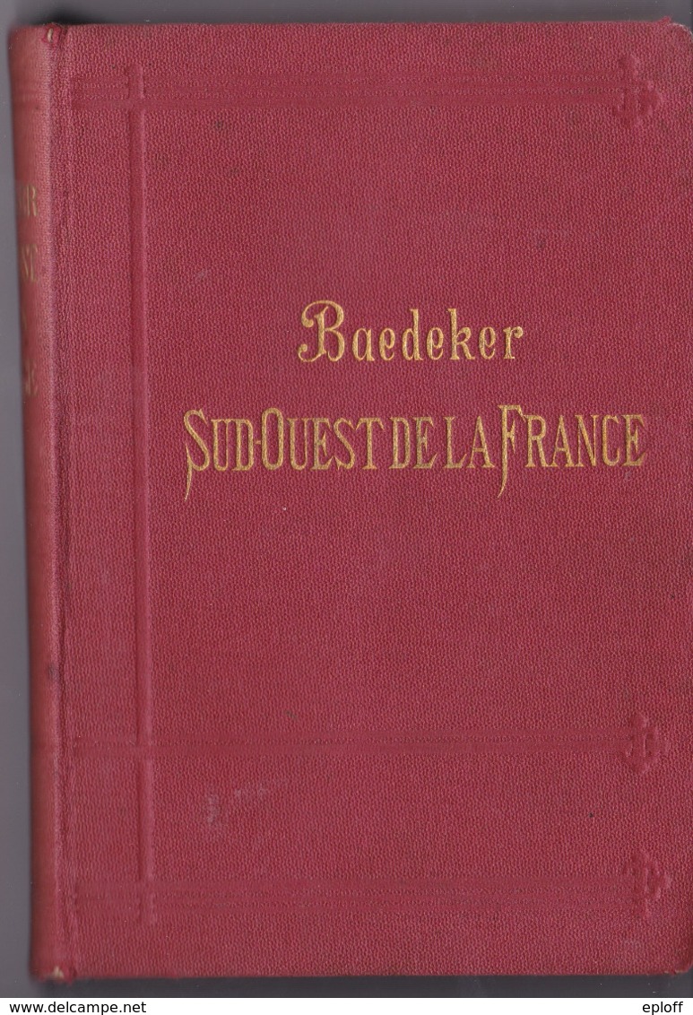 Baedeker 1894 Tourisme Le Sud Ouest De La France De La Loire à La Frontière Espagnole Manuel Du Voyageur - 1801-1900