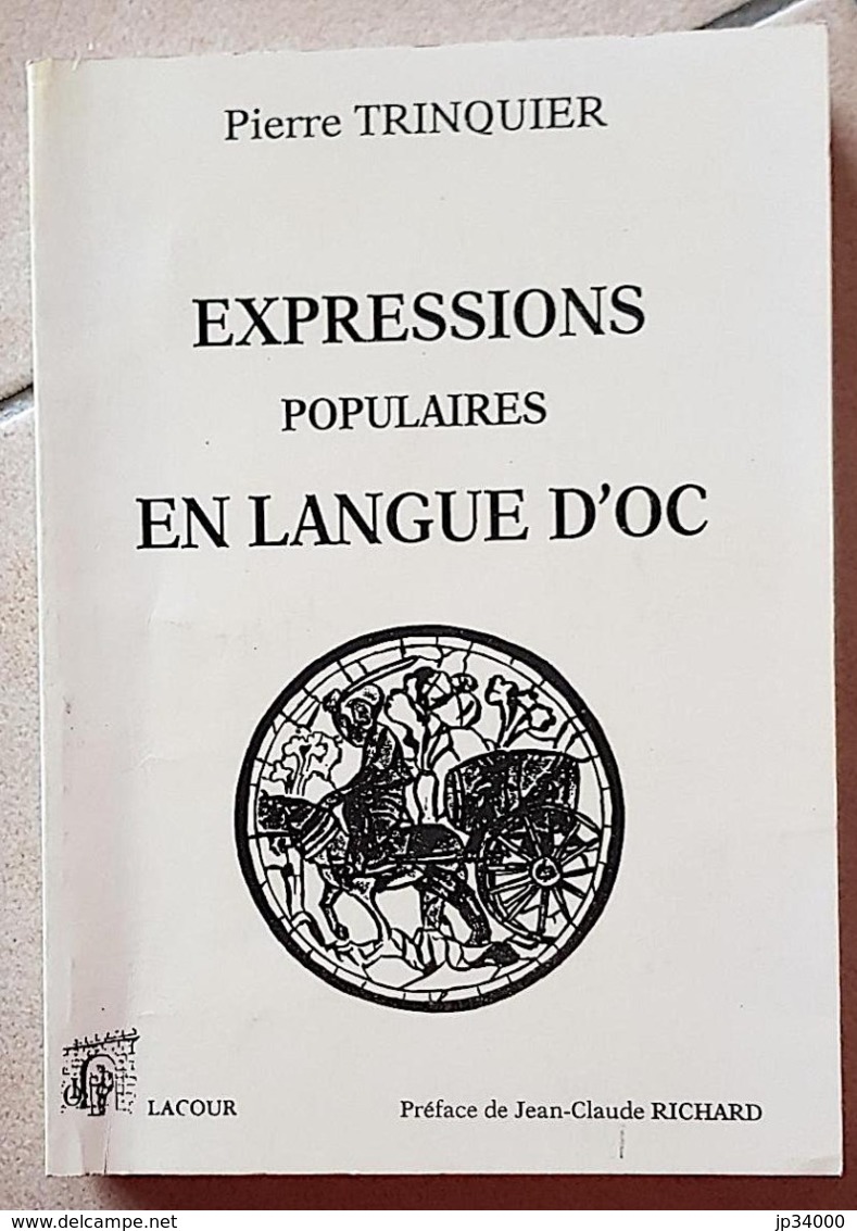 Pierre TRINQUIER: EXPRESSIONS POPULAIRES EN LANGUE D'OC Du Tarn Aux Cevennes. Editions Lacour Rediviva 1995 - Languedoc-Roussillon