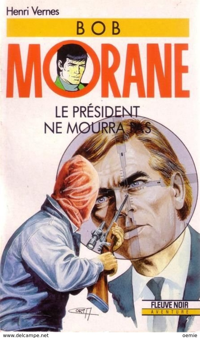 Bob Morane   N ° 44  LE PRESIDENT NE MOURRA PAS   °°° Henri Vernes - Bob Morane