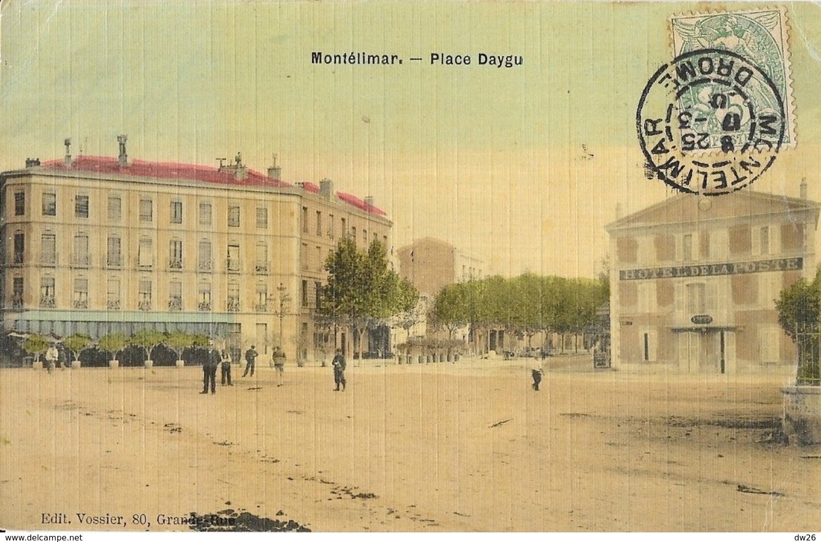 Montélimar - Place Daygu (D'Aygu) Hôtel De La Poste En 1907 - Edition Vossier - Carte Colorisée, Toilée Et Vernie - Montelimar